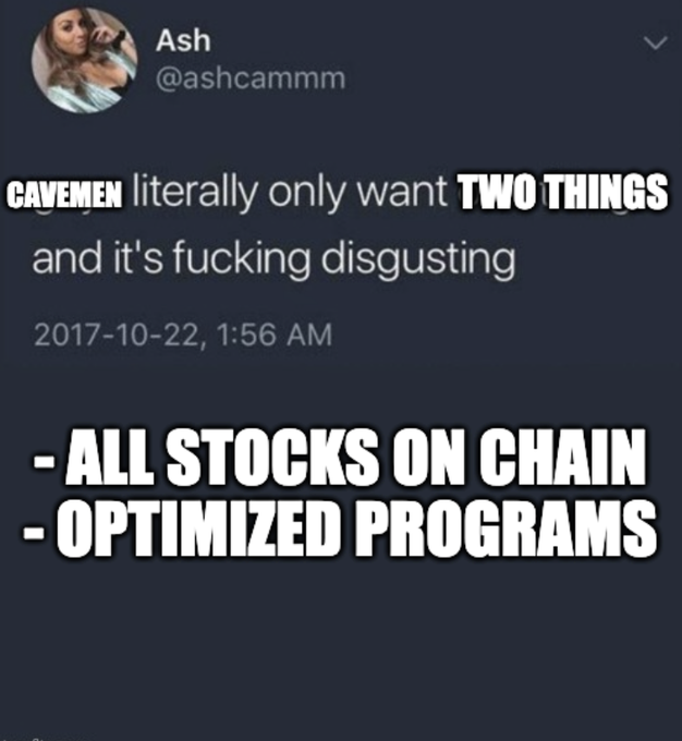 A screenshot of a tweet by Ash (@ashcammm) dated 2017-10-22 reading 'cavemen literally only want TWO THINGS and it's fucking disgusting', with an added caption below stating '- ALL STOCKS ON CHAIN - OPTIMIZED PROGRAMS'.