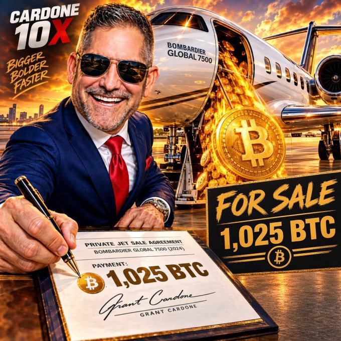 Grant Cardone signs a "Private Jet Sale Agreement" for a Bombardier Global 7500 priced at "1,025 BTC," standing in front of the jet and giant Bitcoin coins under a fiery sky, with the post humorously suggesting he's selling the luxury aircraft because he's "in desperate need of more BTC."