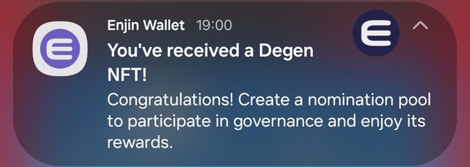 A smartphone notification from Enjin Wallet at 19:00 reads: 'You've received a Degen NFT! Congratulations! Create a nomination pool to participate in governance and enjoy its rewards.'