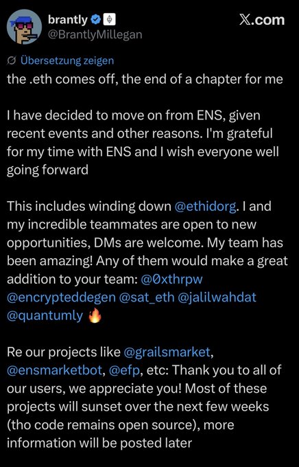 A tweet from @BrantlyMillegan announcing his departure from ENS, stating ".eth comes off" and that he is winding down @ethidorg while highlighting his available teammates and ongoing projects like @grailsmarket.