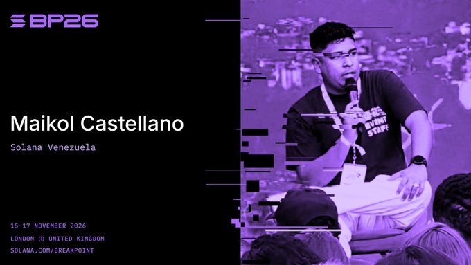 A promotional graphic for 'BP26' featuring 'Maikol Castellano' from 'Solana Venezuela', with the same event details '15-17 NOVEMBER 2026 LONDON UNITED KINGDOM SOLANA.COM/BREAKPOINT' alongside a purple-tinted photo of a man speaking into a microphone.