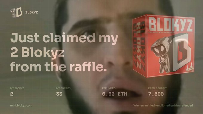 A promotional graphic for BLOKYZ states "Just claimed my 2 Blokyz from the raffle," showing a red blind box alongside stats: "MY BLOKYZ: 2," "MY ENTRIES: 33," "REFUNDED: 0.93 ETH," "RAFFLE SUPPLY: 7,500," and the URL "mint.blokyz.com."