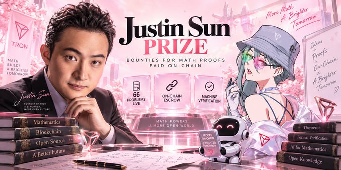 Promotional banner for the "Justin Sun Prize" featuring Justin Sun (Founder of TRON) alongside an anime-style mascot, highlighting "Bounties for Math Proofs Paid On-Chain" with key stats: 66 problems, on-chain escrow, and machine verification, flanked by books on mathematics, blockchain, and open source.