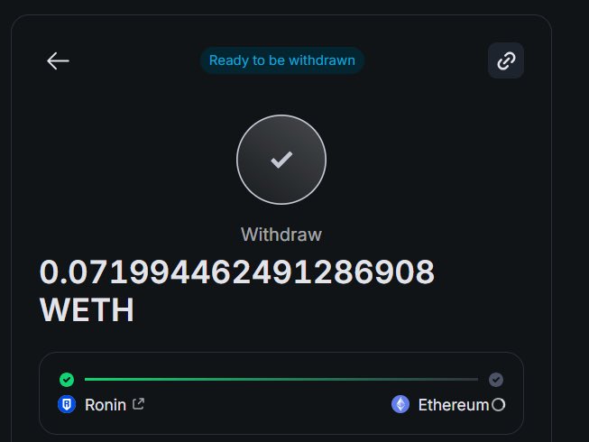 A withdrawal confirmation screen displays 'Ready to be withdrawn' with a checkmark, showing an amount of '0.071994462491286908 WETH' being transferred from Ronin to Ethereum on a dark interface.