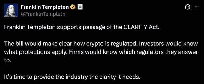 A tweet from Franklin Templeton (@FranklnTempletn) stating: "Franklin Templeton supports passage of the CLARITY Act. The bill would make clear how crypto is regulated. Investors would know what protections apply. Firms would know which regulators they answer to. It's time to provide the industry the clarity it needs." The post aligns with the caption's note that Franklin Templeton, a major asset manager with $1.7T AUM, has joined other financial giants like Goldman Sachs, BlackRock, Fidelity, and Charles Schwab in supporting the CLARITY Act, which would benefit RWA-focused crypto projects like Clarity.