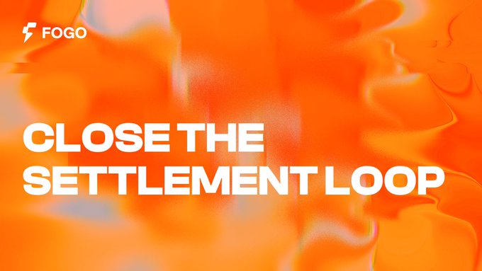 The image features a vibrant orange liquid-textured background with bold white text reading "CLOSE THE SETTLEMENT LOOP," accompanied by the "FOGO" logo in the upper-left corner. The visual reinforces the post's message about Fogo's 1.3-second finality eliminating the need for arbitrary confirmation buffers, as the fiery orange backdrop evokes speed, energy, and the closing of a cycle in settlement processing.