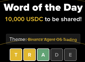 A graphic displaying 'Word of the Day' with '10,000 USDC to be shared!' and the theme 'Binance Agent OS-Trading', with letter tiles spelling out 'TRADE'.
