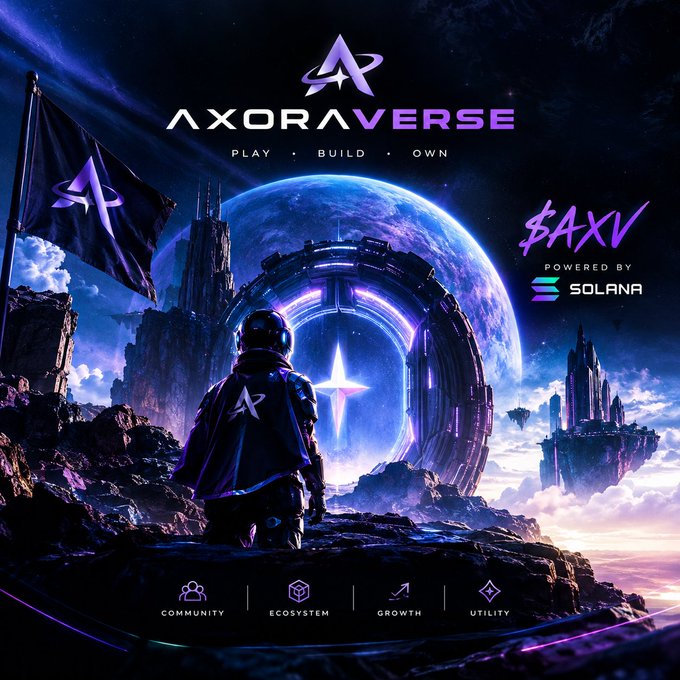 Promotional artwork for 'AXORAVERSE' ($AXV) powered by Solana, showing a futuristic astronaut looking toward a portal with the tagline 'PLAY. BUILD. OWN.'