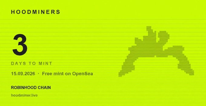 A neon green promotional graphic for 'HOODMINERS' shows '3 DAYS TO MINT', '15.09.2026 · Free mint on OpenSea', 'ROBINHOOD CHAIN', and 'hoodminer.live' alongside a pixelated dinosaur logo.