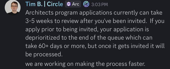 A Discord message from Tim B. | Circle stating: 'Architects program applications currently can take 3-5 weeks to review after you've been invited. If you apply prior to being invited, your application is deprioritized to the end of the queue which can take 60+ days or more, but once it gets invited it will be processed. we are working on making the process faster.'