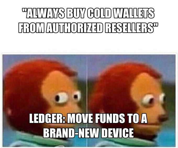 A meme with text 'ALWAYS BUY COLD WALLETS FROM AUTHORIZED RESELLERS' over 'LEDGER: MOVE FUNDS TO A BRAND-NEW DEVICE' using the shocked puppet meme format.