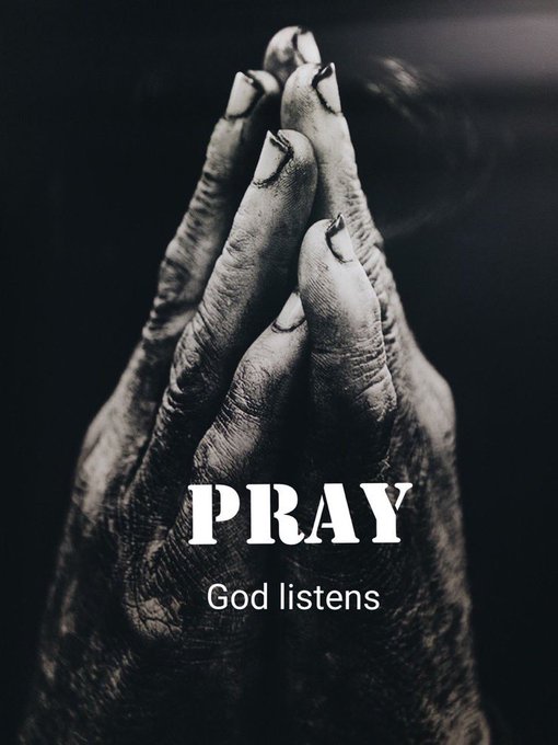 A black and white photo of hands clasped in prayer with the text 'PRAY' and 'God listens'.