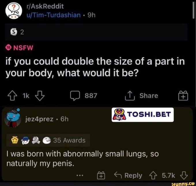 A Reddit post from r/AskReddit with a NSFW question asking what body part users would double, featuring a humorous response from 'jez4prez' about being born with small lungs and choosing their penis, with 5.7k upvotes.