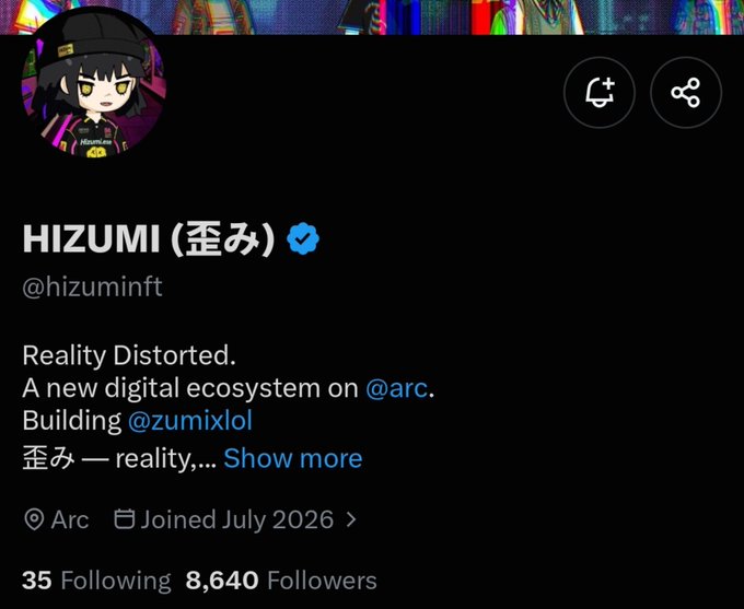 A social media profile for 'HIZUMI (歪み)' with a verified checkmark, username @hizuminft, bio reading 'Reality Distorted. A new digital ecosystem on @arc. Building @zumixlol', with 8,640 followers.