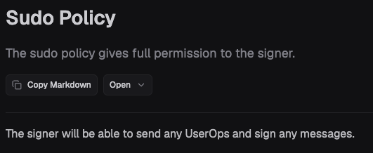 Screenshot of a dark-themed interface with the heading 'Sudo Policy' and explanatory text stating, 'The signer will be able to send any UserOps and sign any messages,' alongside 'Copy Markdown' and 'Open' buttons.