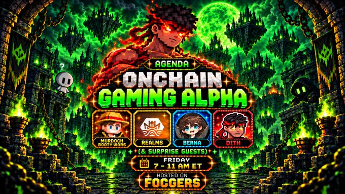 A neon pixel-art event poster reads “AGENDA ONCHAIN GAMING ALPHA,” featuring “MURDOCH BOOTY WARS,” “REALMS (& SURPRISE GUESTS),” “BERNA,” and “DITH,” with “FRIDAY 7 - 11 AM ET” and “HOSTED ON FOGGERS” below.