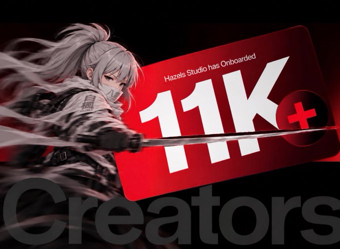 A promotional graphic featuring an anime-style character wielding a sword, overlaid with text reading 'Hazels Studio has Onboarded 11K+ Creators'.