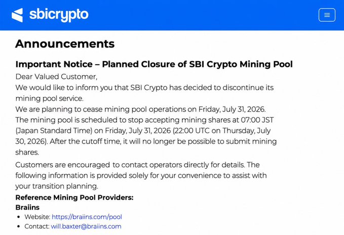 The image shows an official announcement from SBI Crypto regarding the planned closure of its mining pool, scheduled to cease operations on Friday, July 31, 2026, at 07:00 JST (22:00 UTC on July 30, 2026). The notice directs customers to alternative mining pool providers, with Braiins listed as a reference option (website: https://braiins.com/pool, contact: will.baxter@braiins.com), aligning with the post's context about SBI Crypto shutting down and Braiins offering to support displaced miners.