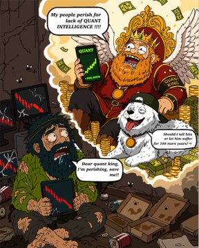 A bearded, ragged figure sits in poverty clutching a broken device displaying a falling red chart, while a wealthy, winged "Quant King" sits atop piles of gold coins holding a glowing "QIANT 1000 INTEL" book, as a loyal dog declares, "I should pick him or let him suffer for just many years." The angel says, "My people perish for lack of QUANT INTELLIGENCE!!!", and the poor man laments, "Dear quant king, I'm perishing, save me!!"—illustrating the contest's theme that choosing Quant can deliver one from ruin to riches.