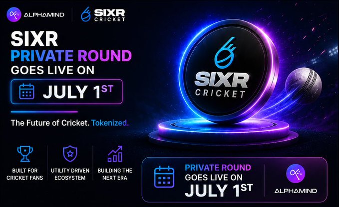 A promotional graphic announces the SIXR Cricket token private round launching on July 1st via AlphaMind, featuring the tagline "The Future of Cricket. Tokenized." with a glowing SIXR Cricket coin logo alongside a cricket ball, reinforcing the post's excitement about the upcoming $SIXR TGE.