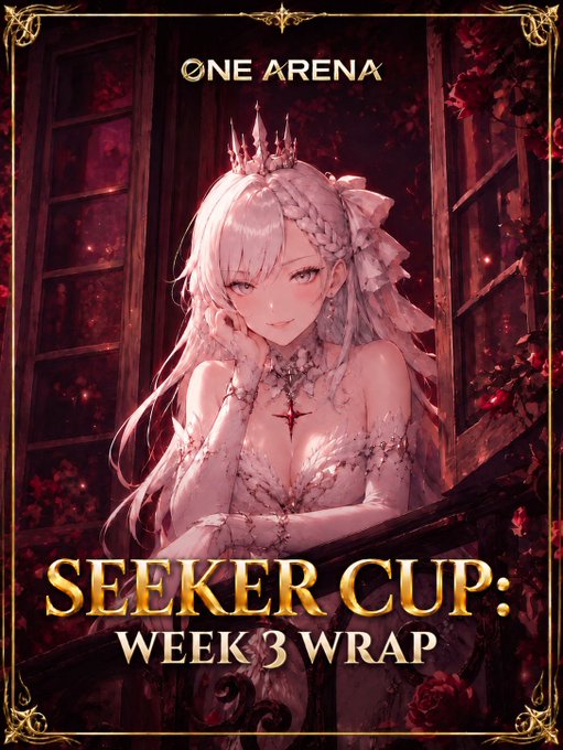 An anime-style promotional poster for 'ONE ARENA' titled 'SEEKER CUP: WEEK 3 WRAP' depicts a silver-haired character wearing a crown and an elegant white dress against a dark, gothic background with red roses.
