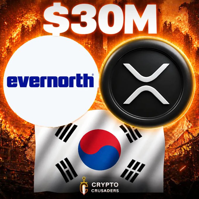 A graphic shows logos for Evernorth, XRP, and the South Korean flag with '$30M' displayed above, branded by 'Crypto Crusaders'.