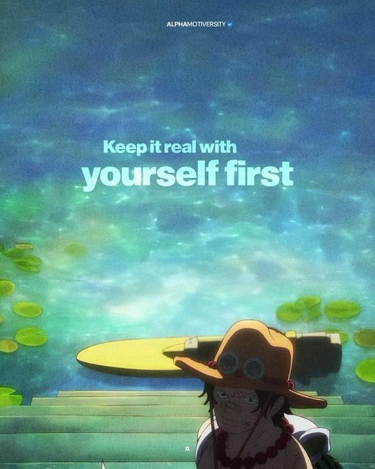 An anime-style image of Portgas D. Ace from One Piece wearing his signature hat and goggles, with the text 'Keep it real with yourself first' and 'ALPHAMOTIVERSITY'.