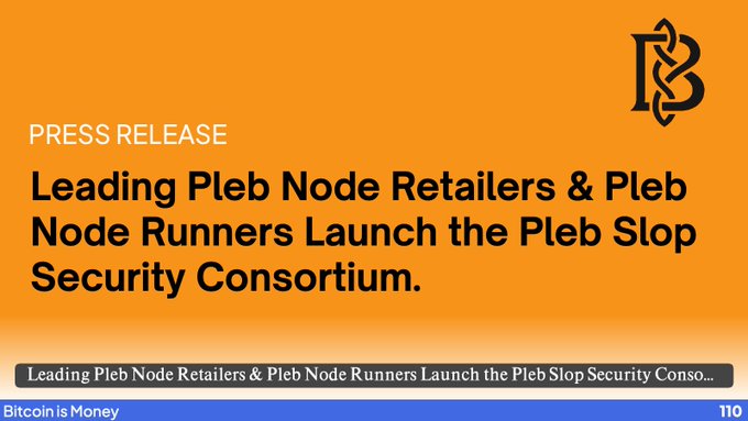The image is a press release graphic from "Bitcoin is Money" announcing the launch of the "Pleb Slop Security Consortium," featuring an orange background with a stylized "B" logo in the top right corner. The post text confirms that the consortium is backed by 15k sats in commitments to support Bitcoin Knots developer Luke Dashjr, tying the visual announcement directly to the post's message about community-funded Bitcoin security initiatives.