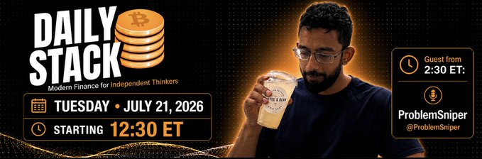 A promotional graphic for 'DAILY STACK - Modern Finance for Independent Thinkers' event on Tuesday July 21, 2026 starting at 12:30 ET, featuring guest @ProblemSniper at 2:30 ET, with a man holding a coffee cup.