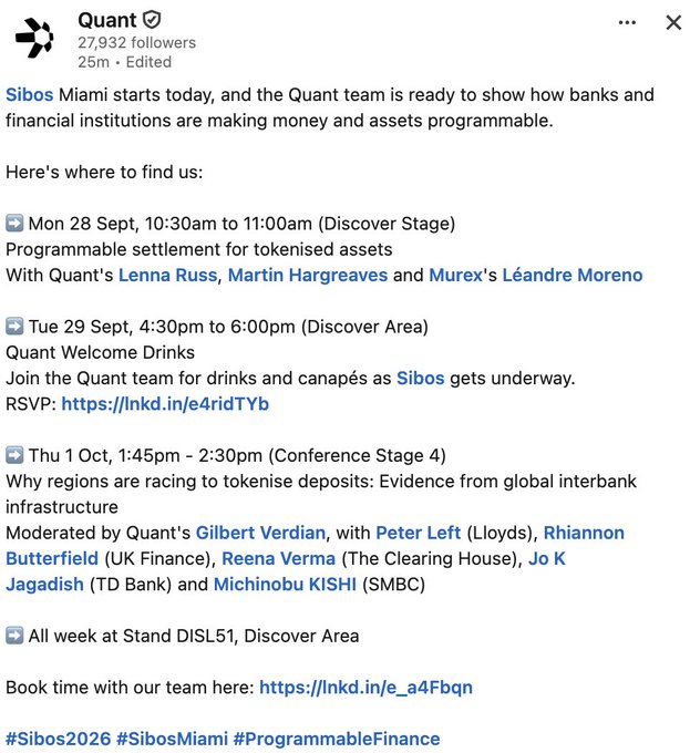 A LinkedIn post from Quant (27,932 followers) promoting their Sibos Miami agenda, highlighting three sessions including "Programmable settlement for tokenised assets" on Mon 28 Sept (10:30am-11:00am, Discover Stage) with Quant's Lenna Russ, Martin Hargreaves, and Murex's Léandre Moreno, "Quant Welcome Drinks" on Tue 29 Sept, and "Why regions are racing to tokenise deposits" on Thu 1 Oct (1:45pm-2:30pm, Conference Stage 4) moderated by Gilbert Verdian with panelists from Lloyds, UK Finance, The Clearing House, TD Bank, and SMBC, all at Stand DISL51 in the Discover Area. The post supports the bullish sentiment on $QNT by showcasing Quant's high-profile presence at a major banking conference, positioning the company as a leader in programmable finance and tokenisation alongside major financial institutions, reinforcing the poster's $1500 price