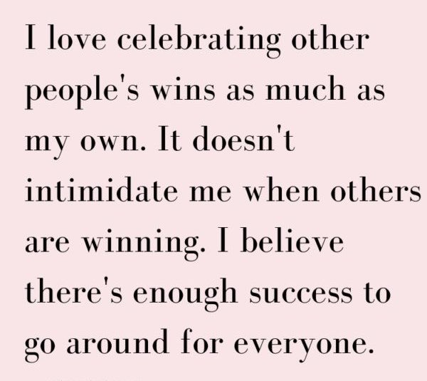 A motivational quote on a pale pink background reads: 'I love celebrating other people's wins as much as my own. It doesn't intimidate me when others are winning. I believe there's enough success to go around for everyone.'