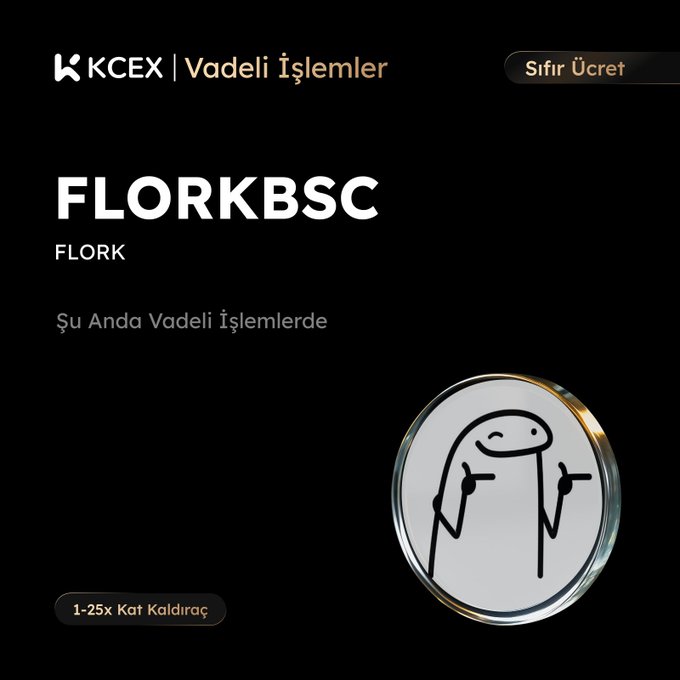 A black promotional graphic for "KCEX | Vadeli İşlemler" (Futures Trading) advertises "FLORKBSC" (FLORK) token, noting "Şu Anda Vadeli İşlemlerde" (Currently in Futures) and "1~25x Kat Kaldıraç" (1-25x Leverage) with a "Sıfır Ücret" (Zero Fee) badge.