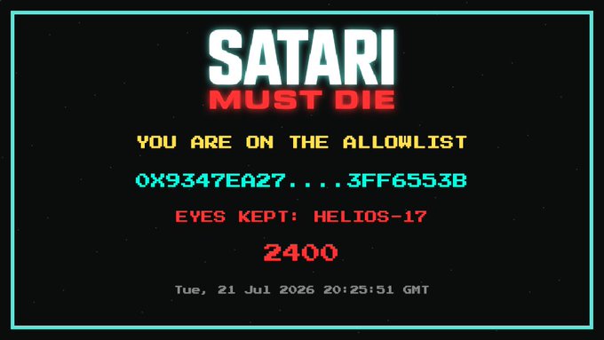 A pixelated "SATARI MUST DIE" allowlist confirmation screen shows the wallet address range "0X9347EA27....3FF6553B" with "EYES KEPT: HELIOS-17" and "2400" displayed, along with a timestamp of Tue, 21 Jul 2026 20:25:51 GMT, confirming the user's successful NFT allowlist application for the @Satari888 project mentioned in the post.