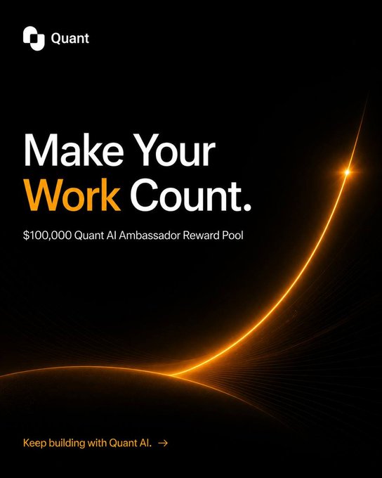 A promotional graphic for Quant with the text 'Make Your Work Count.' and '$100,000 Quant AI Ambassador Reward Pool' over a black background featuring an orange glowing arc.