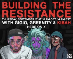 A promotional poster titled 'BUILDING THE RESISTANCE' featuring an event with GiGio, Greenlity & KiBAH on Thursday, September 17, with cartoon avatars.