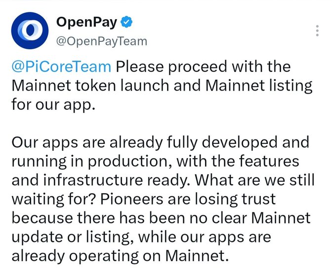 A tweet from OpenPay (@OpenPayTeam) tagging @PiCoreTeam, requesting a Mainnet token launch and Mainnet listing for their app, stating their apps are fully developed and running in production while Pioneers are losing trust due to the lack of a clear Mainnet update. This aligns with the post's message of OpenPay formally requesting the Pi Network Team to launch its token and list the OpenPay App on Pi Mainnet.