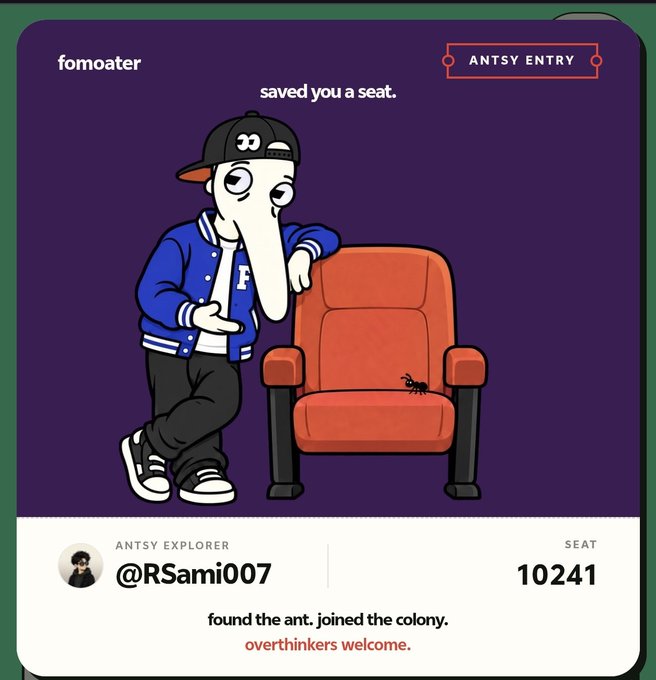 A digital illustration of a character with a long trunk-like nose wearing a blue 'F' varsity jacket and cap, standing next to an orange theater chair holding an ant. Text reads 'fomoater', 'saved you a seat.', 'ANTSY ENTRY', 'ANTSY EXPLORER @RSami007', 'SEAT 10241', and 'found the ant. joined the colony. overthinkers welcome.'