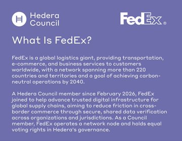 A graphic from Hedera Council explains what FedEx is, noting its status as a global logistics giant serving 220+ countries and territories with a goal of carbon-neutral operations by 2040, and highlighting that FedEx joined the Hedera Council in February 2026 to help advance trusted digital infrastructure for global supply chains.
