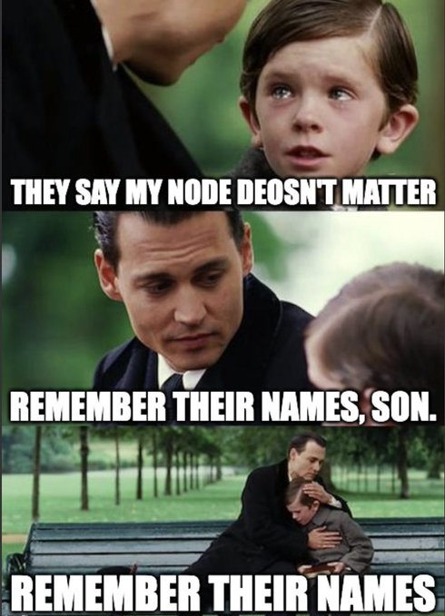 A three-panel meme from "Finding Neverland" shows Johnny Depp consoling a young boy, with text reading "THEY SAY MY NODE DOESN'T MATTER," "REMEMBER THEIR NAMES, SON," and "REMEMBER THEIR NAMES." The image relates to the post "Node Is Law" by humorously framing the sentiment of defending or remembering something (a "node") as a solemn, fatherly lesson.