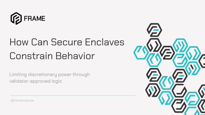 Title slide reading 'How Can Secure Enclaves Constrain Behavior' with subtitle 'Limiting discretionary power through validator-approved logic' and the FRAME logo (@FrameCorporate).