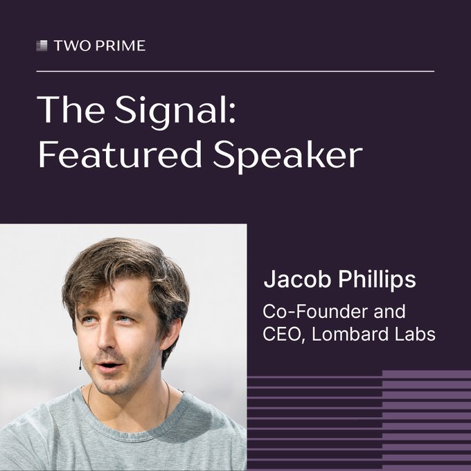 A promotional graphic titled 'The Signal: Featured Speaker' from TWO PRIME, introducing Jacob Phillips, Co-Founder and CEO of Lombard Labs, alongside a photo of a man in a gray shirt.