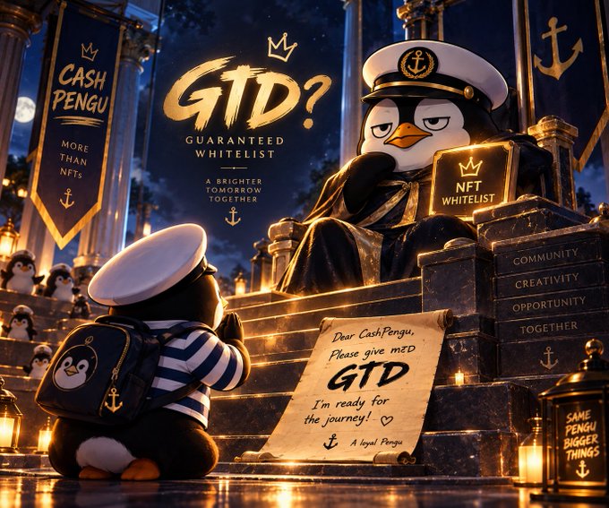 A promotional artwork for 'CASH PENGU' NFTs featuring an adorable penguin in a sailor outfit asking a larger, stoic penguin statue for a 'GTD? GUARANTEED WHITELIST'. A scroll reads 'Dear CashPengu, Please give me GTD I'm ready for the journey! ♡ A loyal Pengu'.