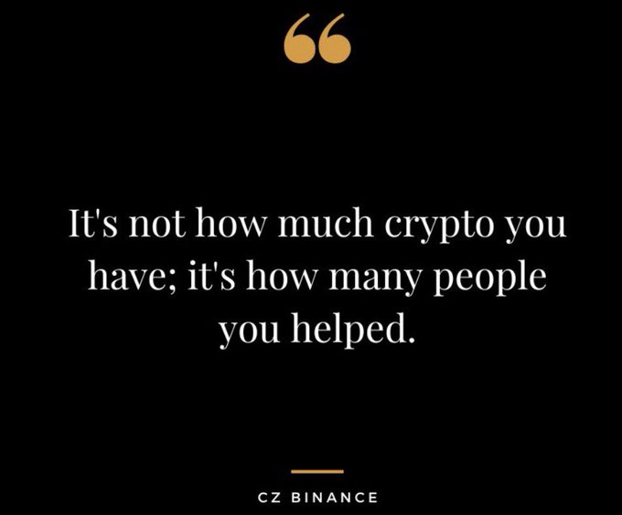 A black background with a quote in white text reading "It's not how much crypto you have; it's how many people you helped." attributed to "CZ BINANCE" at the bottom.