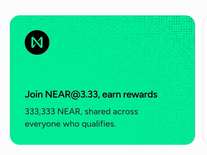 Green promotional card for NEAR Protocol announcing "Join NEAR@3.33, earn rewards" with 333,333 NEAR shared across qualifiers.