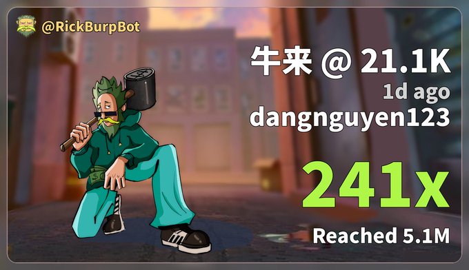 A digital card from @RickBurpBot shows a character in green, with text reading '牛来 @ 21.1K 1d ago dangnguyen123', '241x', and 'Reached 5.1M'.