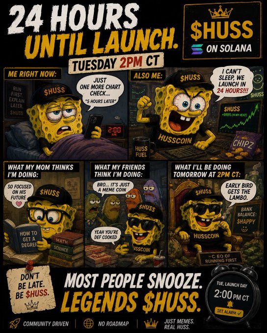 A SpongeBob-themed meme poster advertising "$HUSS ON SOLANA" launching Tuesday 2PM CT, with panels showing "What My Mom Thinks I'm Doing," "What My Friends Think I'm Doing," and "What I'll Be Doing Tomorrow," plus text "MOST PEOPLE SNOOZE. LEGENDS $HUSS."