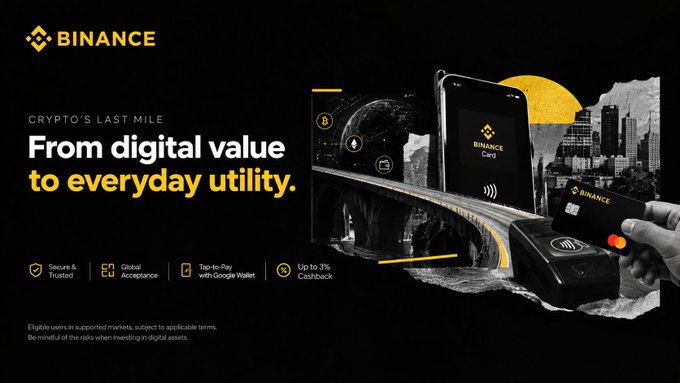 A Binance advertisement with the tagline 'CRYPTO'S LAST MILE: From digital value to everyday utility,' featuring a Binance Card and POS terminal, highlighting 'Secure & Trusted,' 'Global Acceptance,' 'Tap-to-Pay with Google Wallet,' and 'Up to 3% Cashback.'