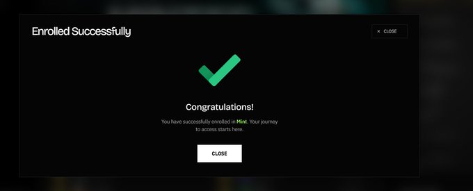 A success confirmation screen displays 'Enrolled Successfully' with a green checkmark and 'Congratulations! You have successfully enrolled in Mint. Your journey to access starts here.' along with a CLOSE button.