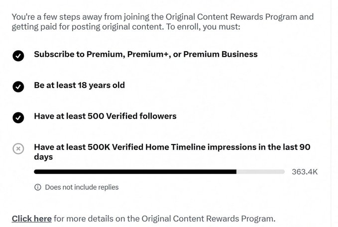 The image serves as an advertisement for a program that enables users to earn money for creation and posting of original content. To qualify, one must be at least 18 years old, have at least 500 verified followers, and, importantly, amass at least 500K verified Home timeline impressions within the last 90 days. The accompanying post expresses concern over meeting these stringent requirements, indicating anxiety about whether the goal of 500K verified impressions can be reached within the specified timeframe.
