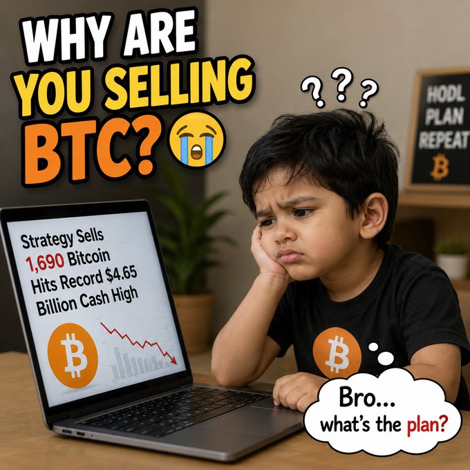 A meme-style image showing a confused boy looking at a laptop displaying news that 'Strategy Sells 1,690 Bitcoin Hits Record $4.65 Billion Cash High' with text asking 'WHY ARE YOU SELLING BTC?' and a thought bubble saying 'Bro... what's the plan?' alongside a 'HODL PLAN REPEAT B' sign.